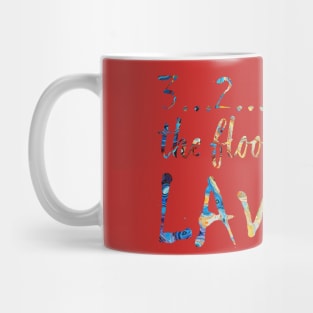 Floor is Lava Mug